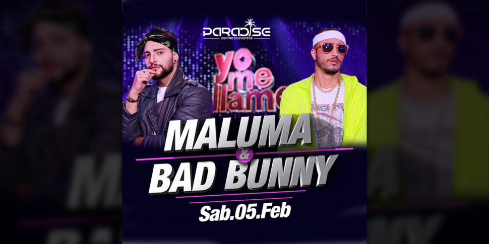 Yo me llamo Maluma & Bad Bunny en Concierto – Feb. 5